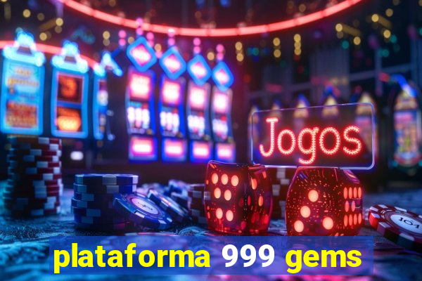 plataforma 999 gems